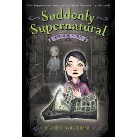 Suddenly Supernatural School Spirit by Elizabeth Kimmel